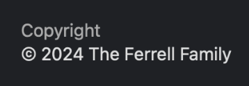 Copyright 2024 - The Ferrell Family